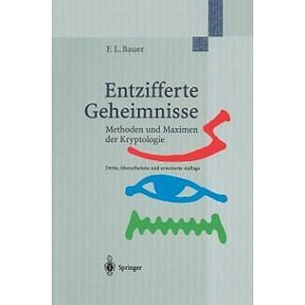 Entzifferte Geheimnisse, Friedrich L. Bauer