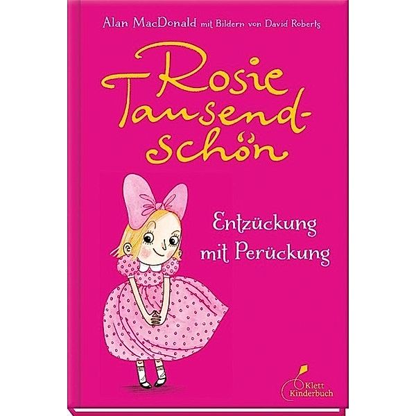 Entzückung mit Perückung / Rosie Tausendschön Bd.1, Alan Macdonald