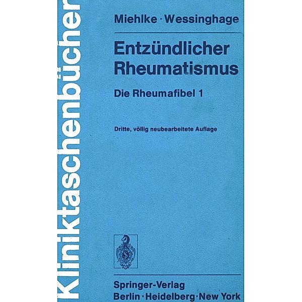 Entzündlicher Rheumatismus / Kliniktaschenbücher, K. Miehlke, D. Wessinghage