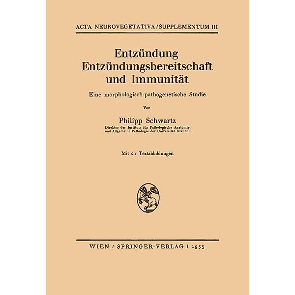 Entzündung Entzündungsbereitschaft und Immunität / Acta Neurovegetativa Supplementa Bd.3, Philipp Schwartz