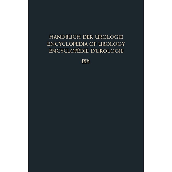 Entzündung I / Inflammation I / Handbuch der Urologie Encyclopedia of Urology Encyclopedie d'Urologie Bd.9 / 1, G. Bickel, H. Dettmar, W. von Niederhäusern, V. J. O'Connor, F. Schaffhauser, E. Wiesmann, E. Wildbolz, H. U. Zollinger
