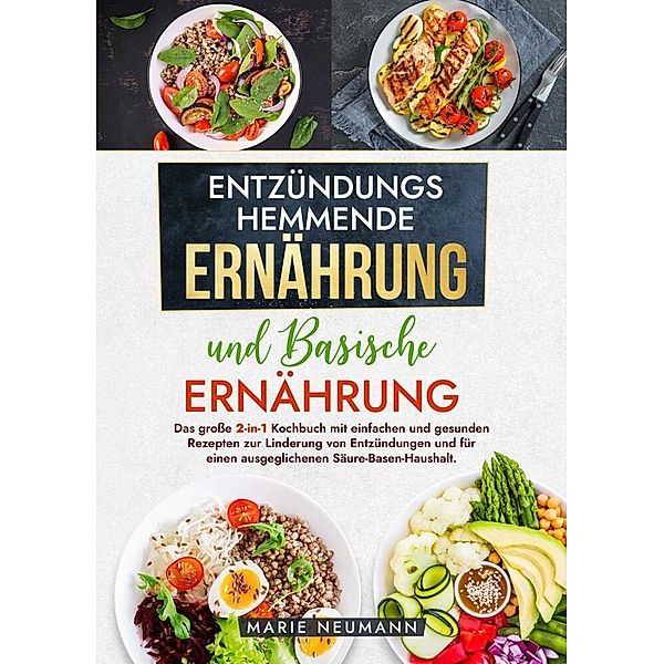 Entzündungshemmende Ernährung und Basische Ernährung, Marie Neumann