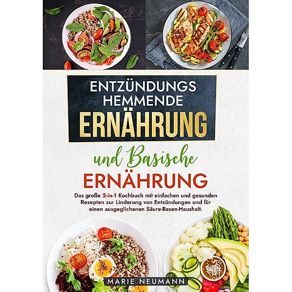 Entzündungshemmende Ernährung und Basische Ernährung, Marie Neumann