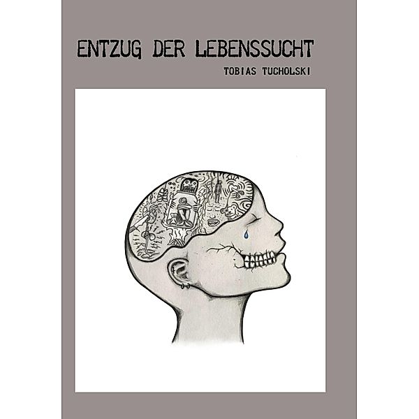 Entzug der Lebenssucht, Tobias Tucholski