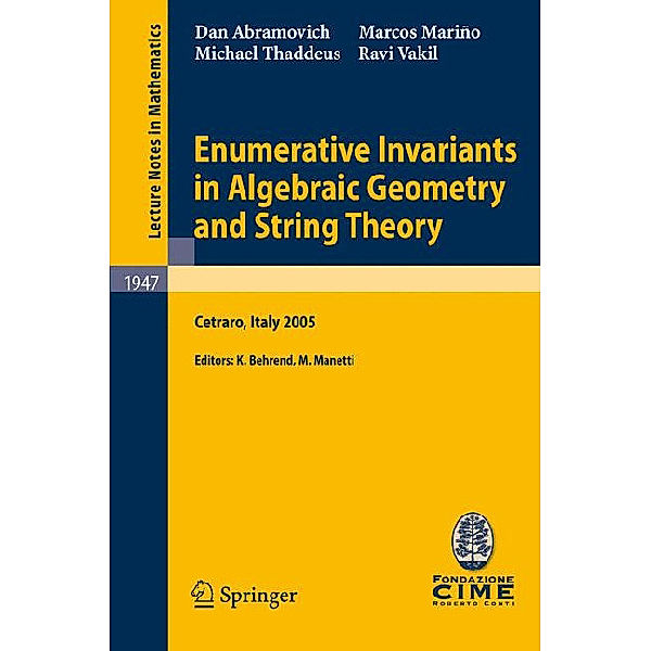 Enumerative Invariants in Algebraic Geometry and String Theory, Michael Thaddeus, Marcos Marino, Ravi Vakil