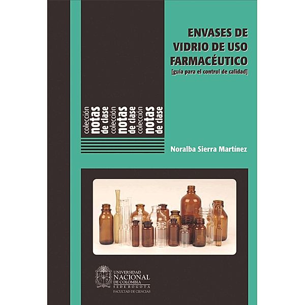 Envases de vidrio de uso farmacéutico (guía para el control de calidad), Noralba Sierra Martínez