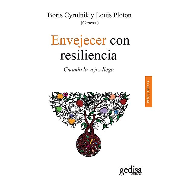 Envejecer con resiliencia, Boris Cyrulnik, Louis Ploton