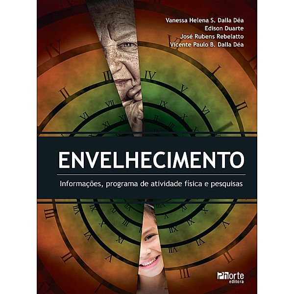 Envelhecimento, Vanessa Helena S. Dalla Déa, Edison Duarte, José Rubens Rebelatto, Vicente Paulo B. Dalla Déa