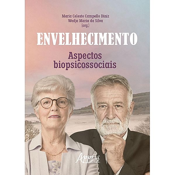 Envelhecimento: Aspectos Biopsicossociais, Maria Celeste Campello Diniz, Wedja Maria da Silva