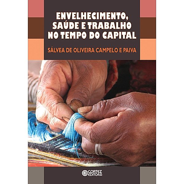 Envelhecimento saúde e trabalho no tempo do capital, Sálvea de Oliveira Campelo e Paiva