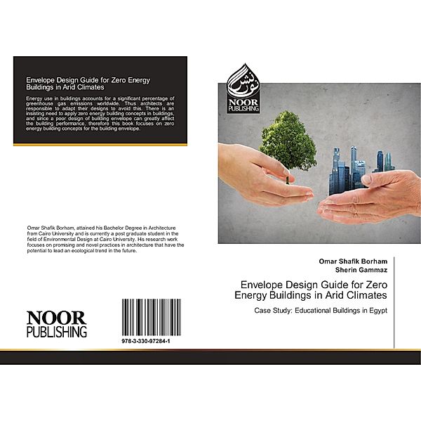 Envelope Design Guide for Zero Energy Buildings in Arid Climates, Omar Shafik Borham, Sherin Gammaz