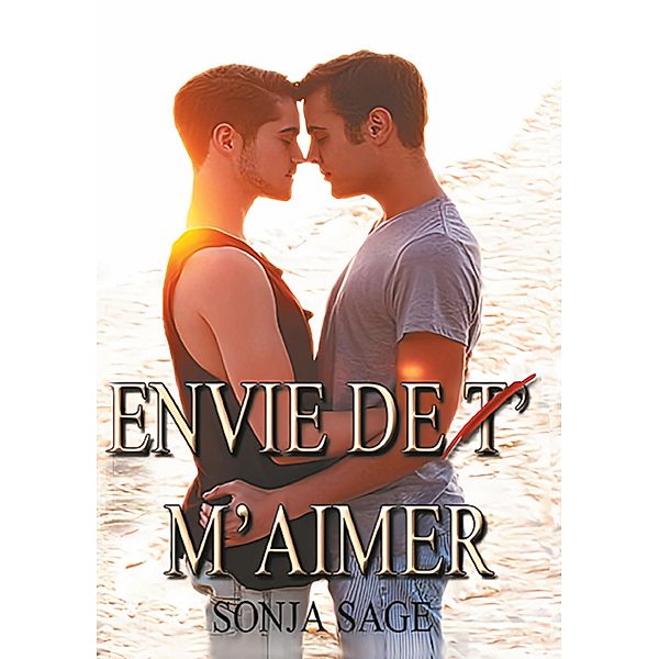 Envie de t' m'aimer, Sonja Sage