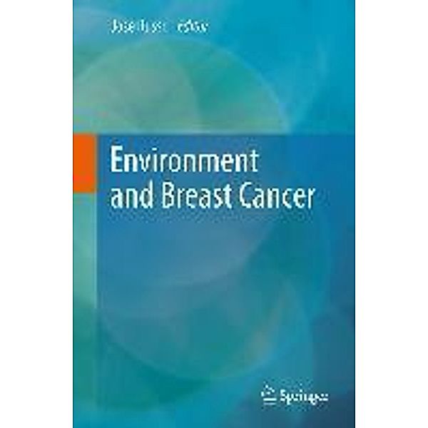 Environment and Breast Cancer, Jose Russo