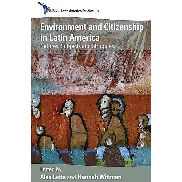 Environment and Citizenship in Latin America / CEDLA Latin America Studies Bd.101