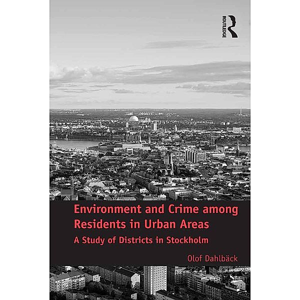 Environment and Crime among Residents in Urban Areas, Olof Dahlbäck