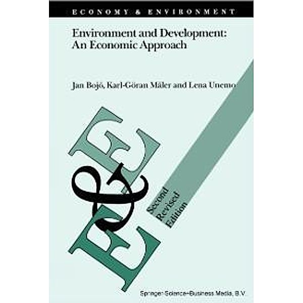 Environment and Development: An Economic Approach / Economy & Environment Bd.6, Jan Bojö, Karl-Göran Mäler, Lena Unemo