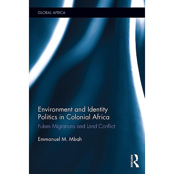 Environment and Identity Politics in Colonial Africa, Emmanuel Mbah