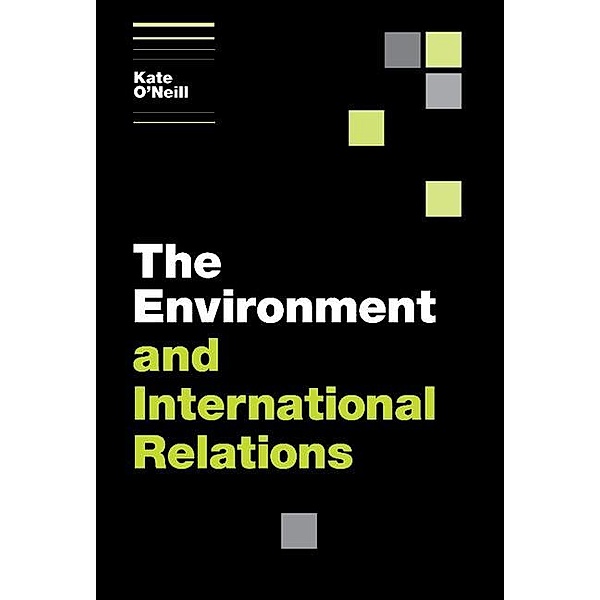 Environment and International Relations / Themes in International Relations, Kate O'Neill