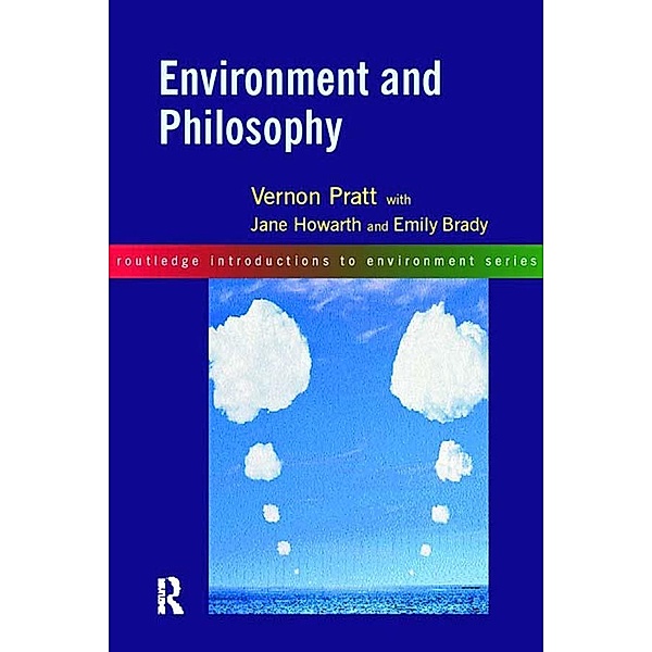 Environment and Philosophy, Emily Brady, With Jane Howarth, Vernon Pratt