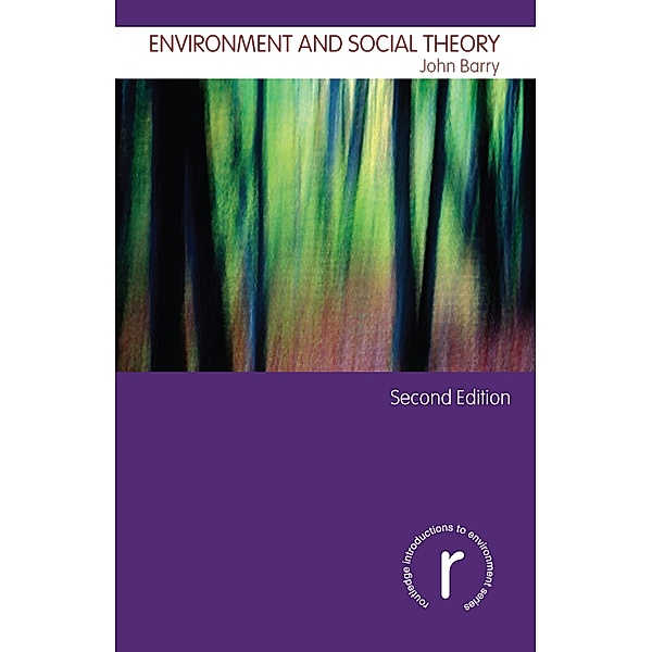 Environment and Social Theory, John Barry