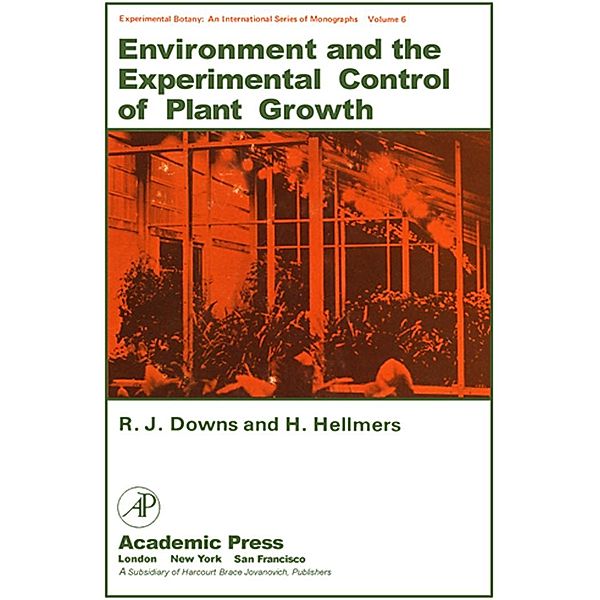 Environment and the Experimental Control of Plant Growth, R. J. Downs