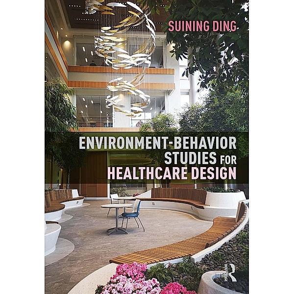 Environment-Behavior Studies for Healthcare Design, Suining Ding