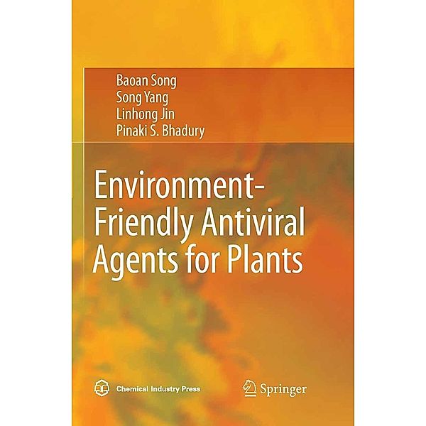 Environment-Friendly Antiviral Agents for Plants, Baoan Song, Song Yang, Lin-Hong Jin, Pinaki S. Bhadury