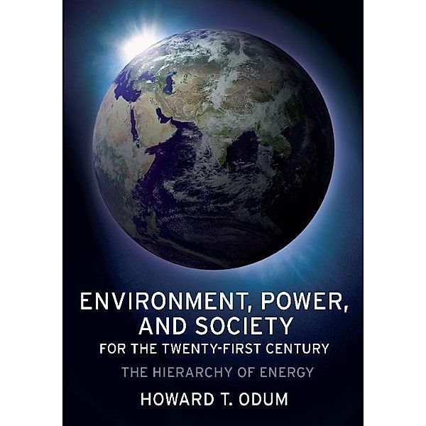 Environment, Power, and Society for the Twenty-First Century, Howard Odum