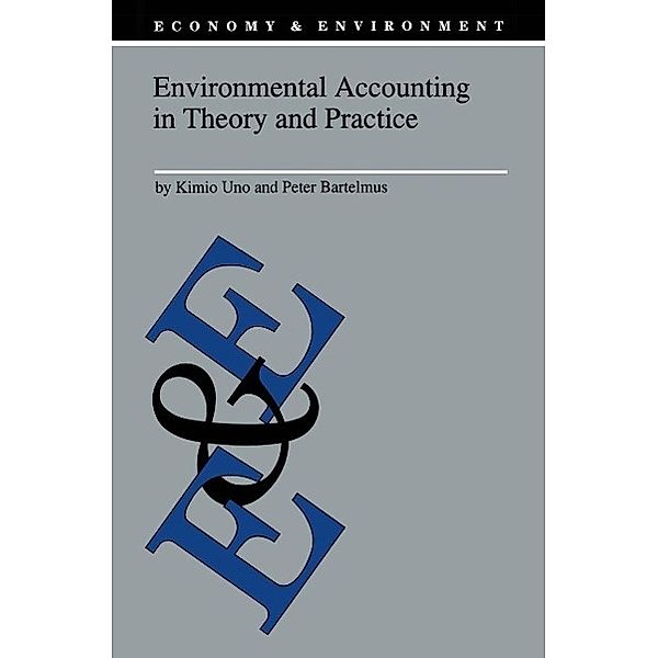 Environmental Accounting in Theory and Practice / Economy & Environment Bd.11
