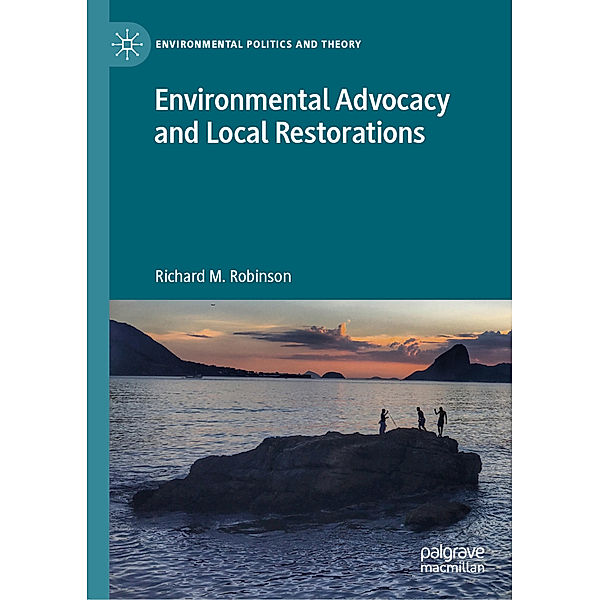 Environmental Advocacy and Local Restorations, Richard M. Robinson