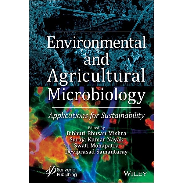 Environmental and Agricultural Microbiology, Bibhuti Bhusan Mishra, Sanjay K. Nayak, Swati Mohapatra, Deviprasad Samantaray