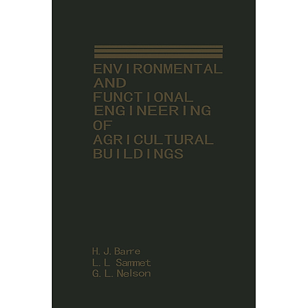 Environmental and Functional Engineering of Agricultural Buildings, H. Barre