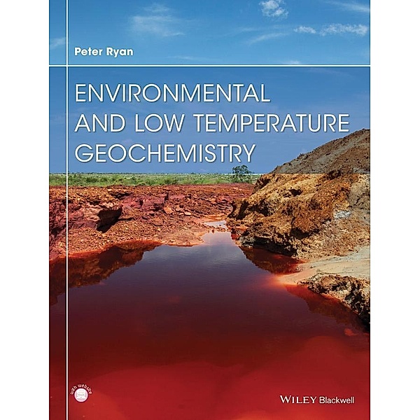Environmental and Low Temperature Geochemistry, Peter Ryan