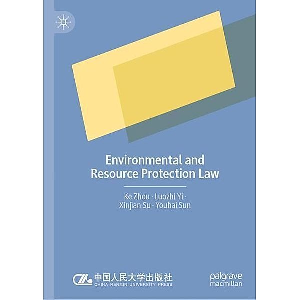 Environmental and Resource Protection Law, Ke Zhou, Luozhi Yi, Xinjian Su, Youhai Sun