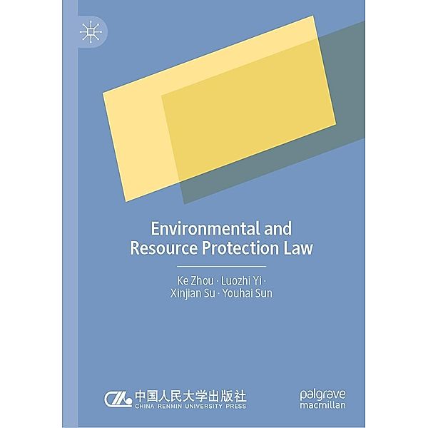 Environmental and Resource Protection Law / Progress in Mathematics, Ke Zhou, Luozhi Yi, Xinjian Su, Youhai Sun