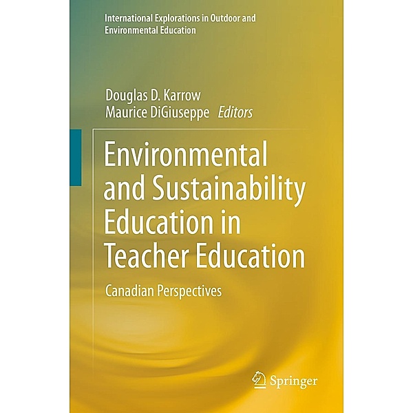 Environmental and Sustainability Education in Teacher Education / International Explorations in Outdoor and Environmental Education