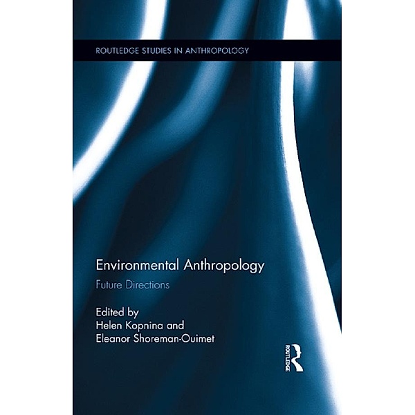 Environmental Anthropology / Routledge Studies in Anthropology