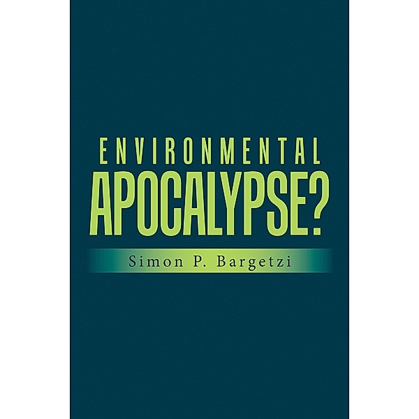 Environmental Apocalypse?, Simon P. Bargetzi
