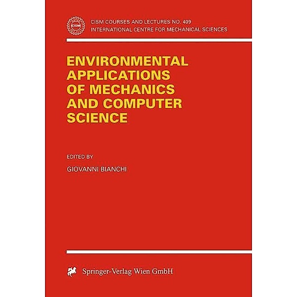 Environmental Applications of Mechanics and Computer Science / CISM International Centre for Mechanical Sciences Bd.409