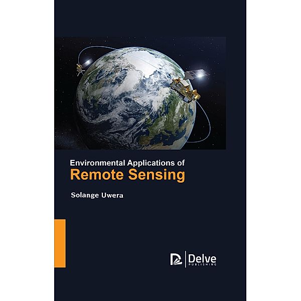 Environmental Applications of Remote Sensing, Solange Uwera