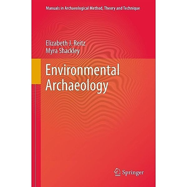 Environmental Archaeology / Manuals in Archaeological Method, Theory and Technique, Elizabeth Reitz, Myra Shackley