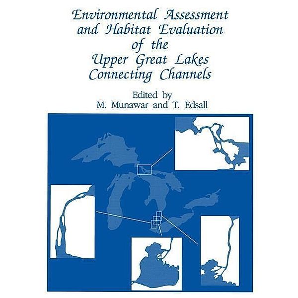 Environmental Assessment and Habitat Evaluation of the Upper Great Lakes Connecting Channels / Developments in Hydrobiology Bd.65