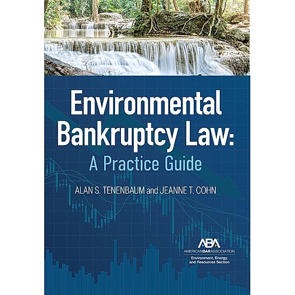 Environmental Bankruptcy Law, Alan S. Tenenbaum, Jeanne T. Cohn
