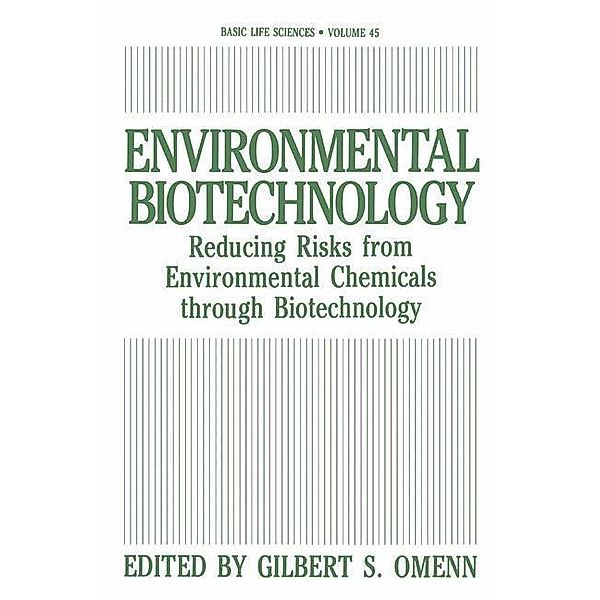 Environmental Biotechnology / Basic Life Sciences Bd.45, Gilbert S. Omenn