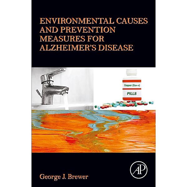 Environmental Causes and Prevention Measures for Alzheimer's Disease, George J. Brewer