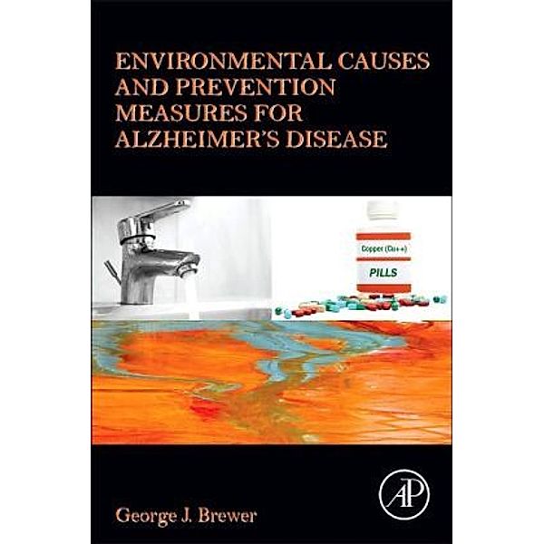 Environmental Causes and Prevention Measures for Alzheimer's Disease, George J. Brewer