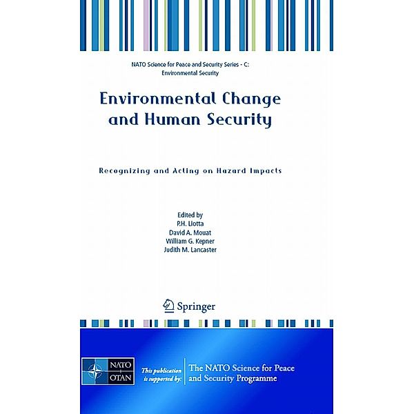 Environmental Change and Human Security: Recognizing and Acting on Hazard Impacts / NATO Science for Peace and Security Series C: Environmental Security
