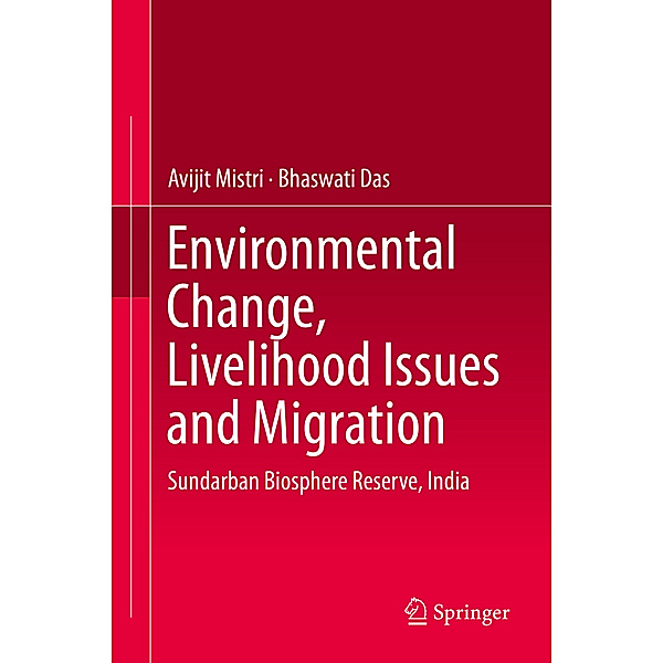 Environmental Change, Livelihood Issues and Migration, Avijit Mistri, Bhaswati Das