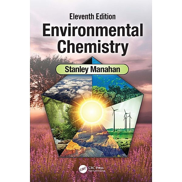 Environmental Chemistry, Stanley E Manahan