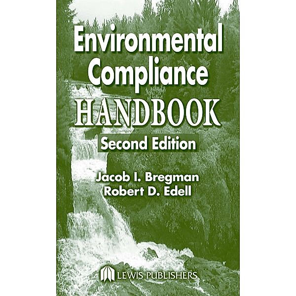 Environmental Compliance Handbook, Jacob I. Bregman, Robert D. Edell